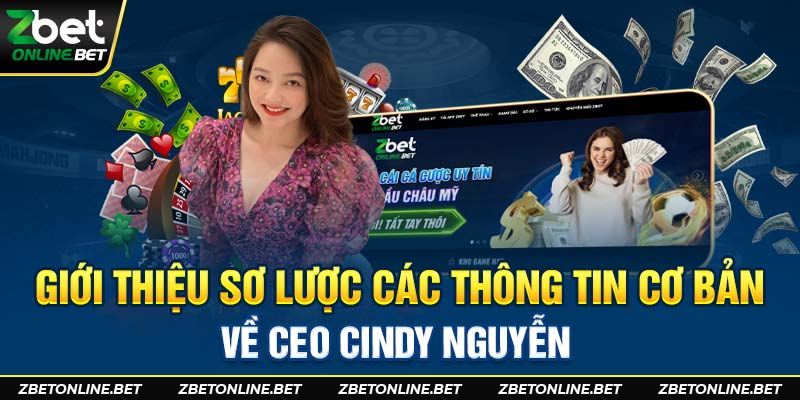 Giới thiệu sơ lược các thông tin cơ bản về CEO Cindy Nguyễn